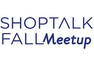 Shoptalk Fall Meetup